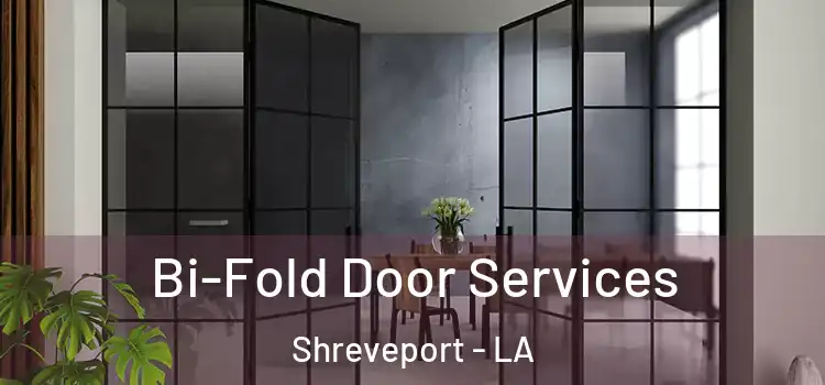 Bi-Fold Door Services Shreveport - LA