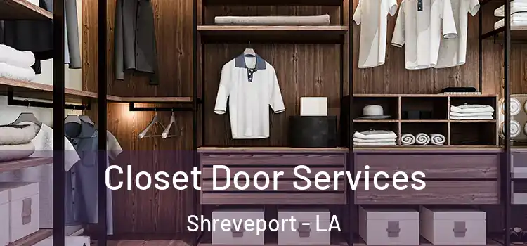 Closet Door Services Shreveport - LA
