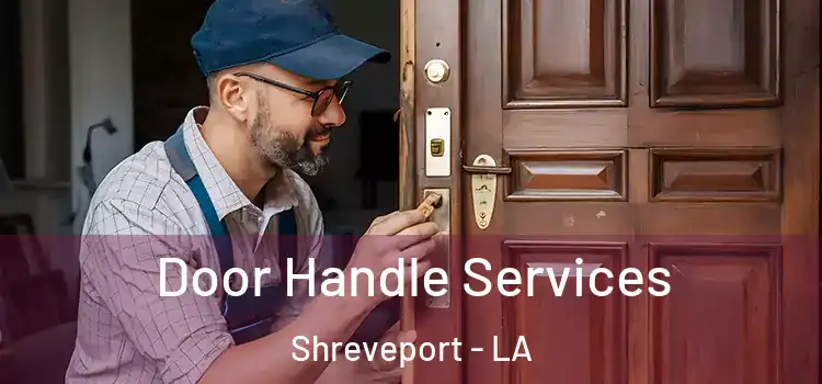 Door Handle Services Shreveport - LA
