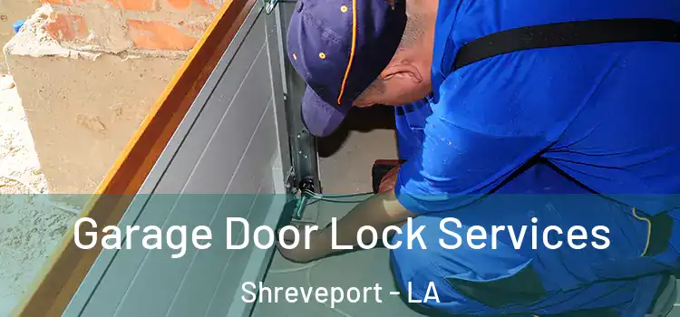 Garage Door Lock Services Shreveport - LA