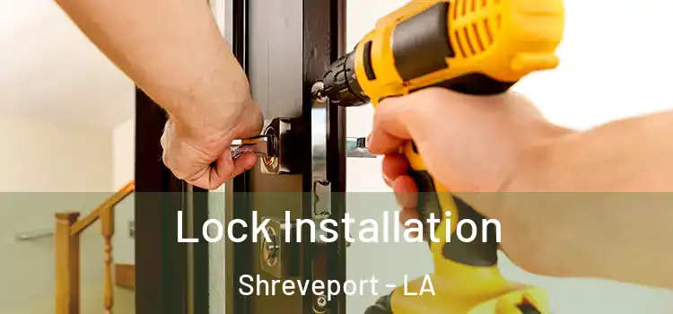 Lock Installation Shreveport - LA