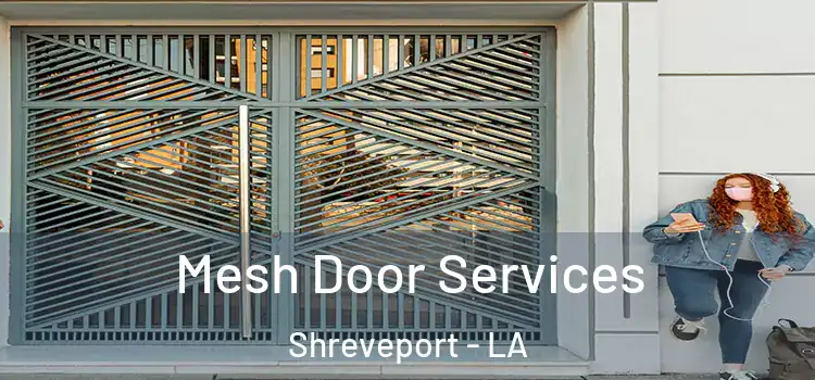 Mesh Door Services Shreveport - LA