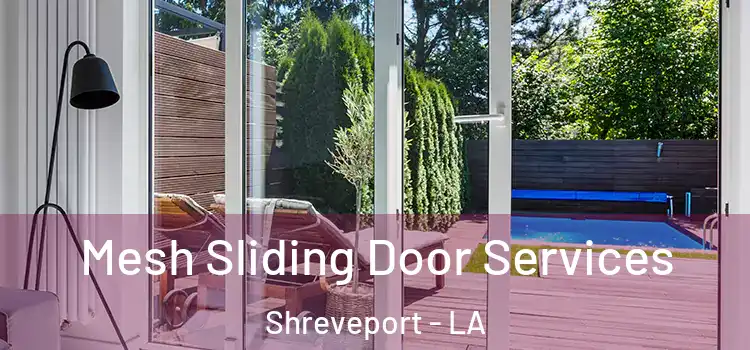Mesh Sliding Door Services Shreveport - LA
