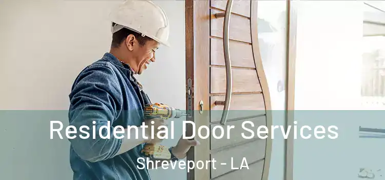 Residential Door Services Shreveport - LA