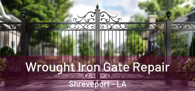 Wrought Iron Gate Repair Shreveport - LA